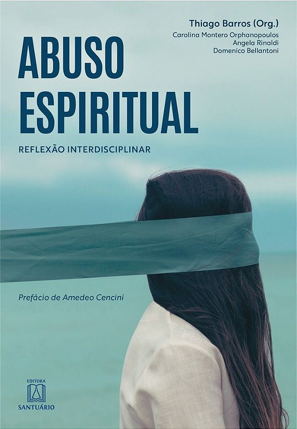 Abuso Espiritual: Reflexão Interdisciplinar (Volume 1)