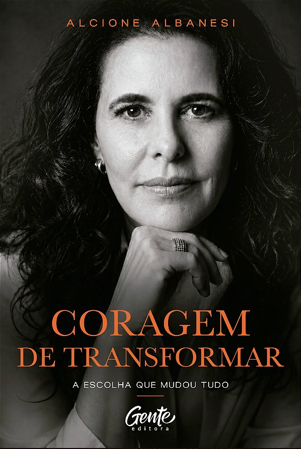Coragem de transformar: A escolha que mudou tudo