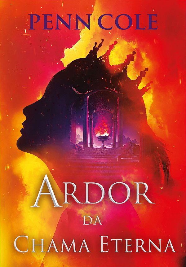 Ardor da chama eterna (chama eterna - livro 3)