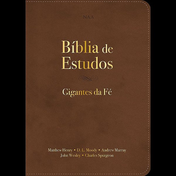 Bíblia Sagrada NVT de Estudo Gigantes da Fé: Com comentários de John Wesley, Mathew Henry, Charles Spurgeon, Andrew Murray e D. L. Moody, Letra Tradicional, Capa Couro ecológico Marrom