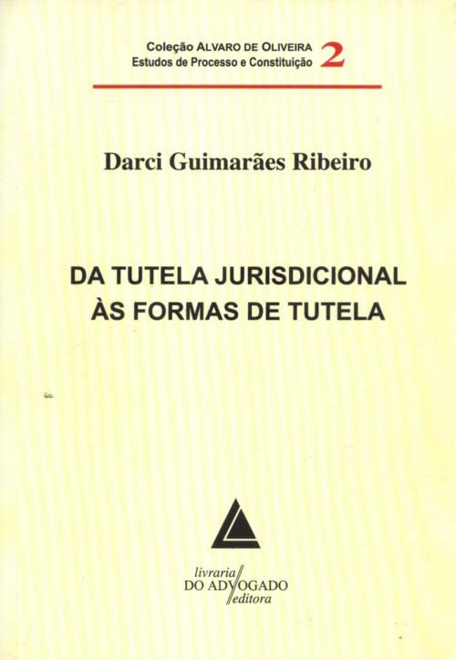 Da Tutela Jurisdicional Às Formas De Tutela - Vol. 02 - 01Ed/10