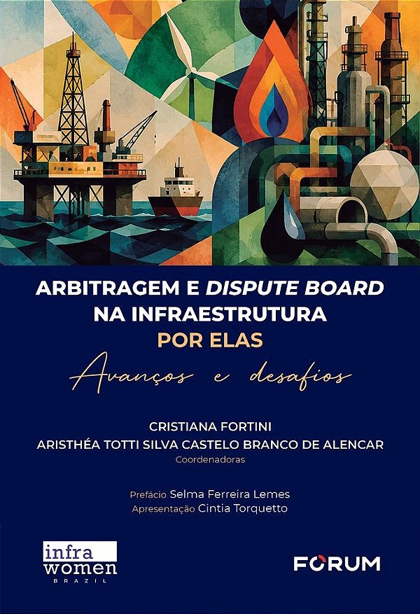 Arbitragem e dispute board na infraestrutura por Elas: avanços e desafios