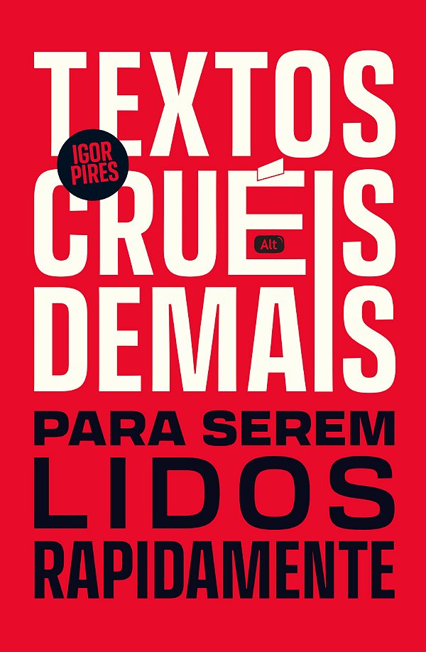 Textos cruéis demais para serem lidos rapidamente: edição de luxo comemorativa