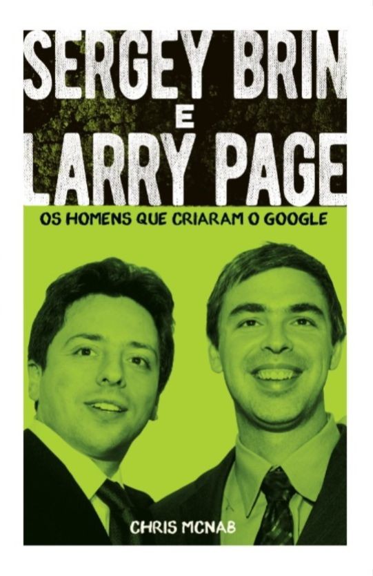Sergey Brin e Larry Page - Os Homens que criaram o Google