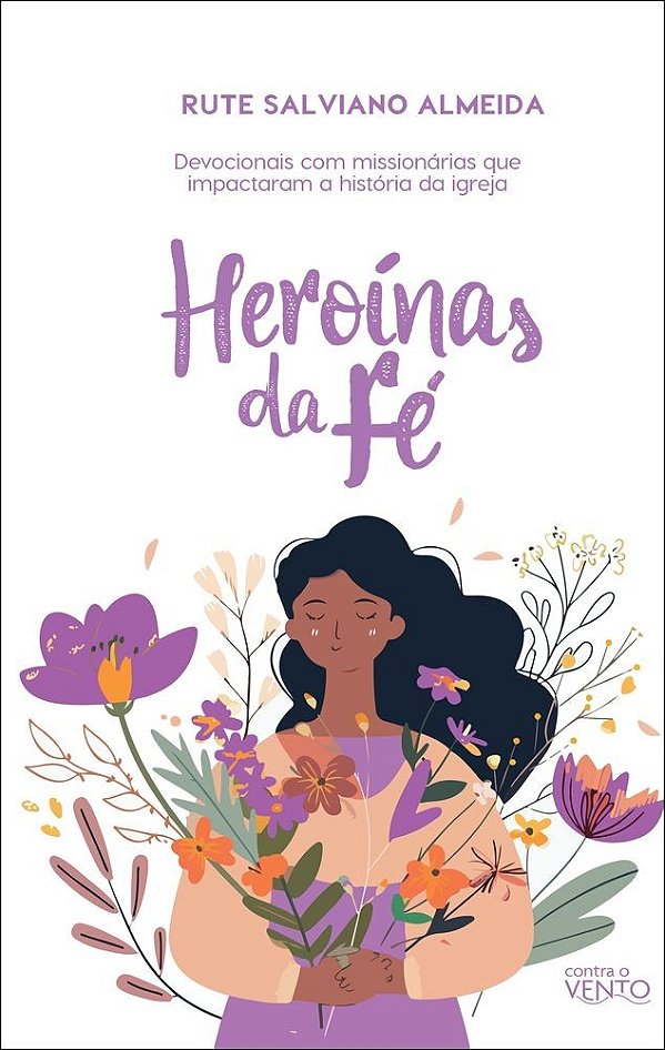 Heroínas da fé: devocionais com mulheres que impactaram a história da igreja