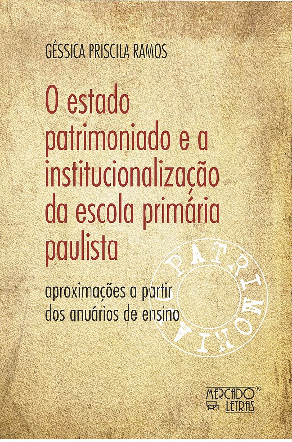 O Estado Patrimoniado E A Institucionalização Da Escola Primária Paulista