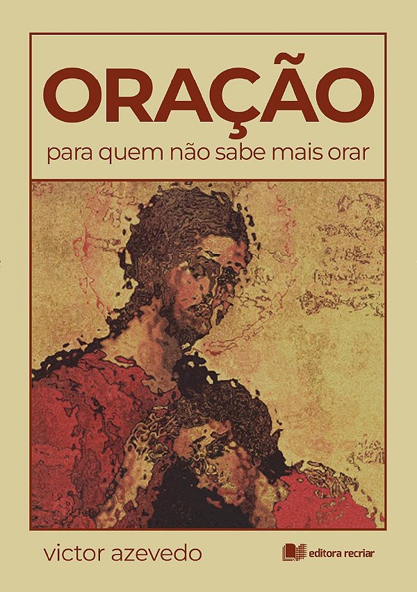 Oração: para quem não sabe mais orar