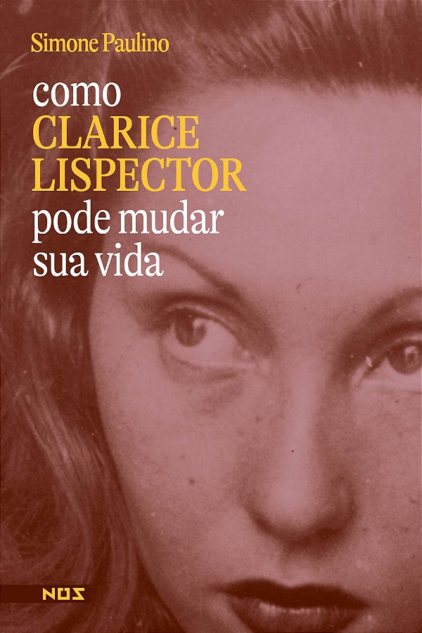 Como Clarice Lispector pode salvar a sua vida