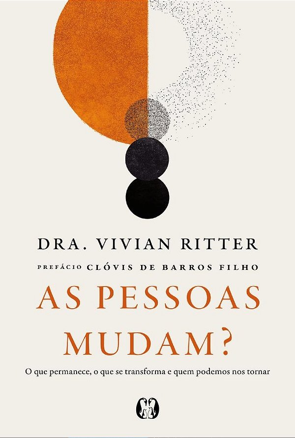 As pessoas mudam?: O que permanece, o que se transforma e quem podemos nos tornar
