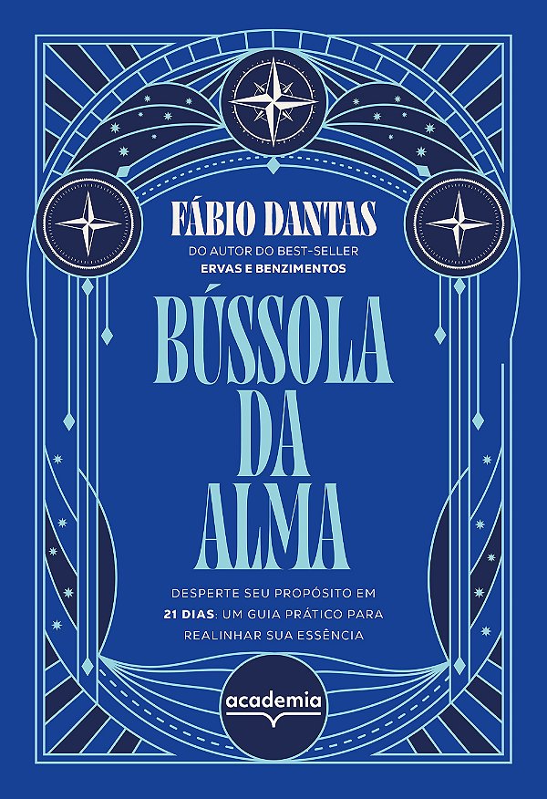 Bússola da alma: desperte seu propósito em 21 dias: um guia prático para realinhar sua essência