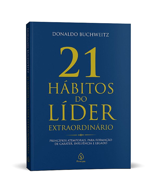 21 Hábitos do Líder Extraordinário - Liderança, Gestão e Desenvolvimento Pessoal