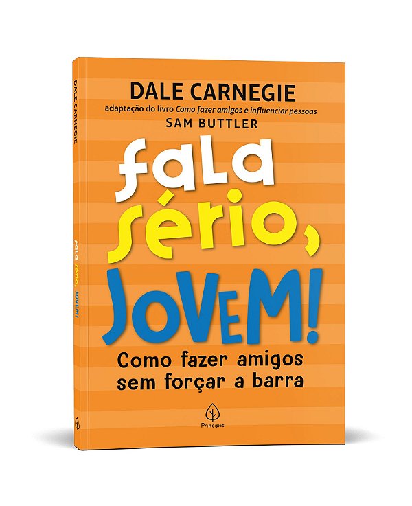 Fala sério, jovem!: Como fazer amigos sem forçar a barra