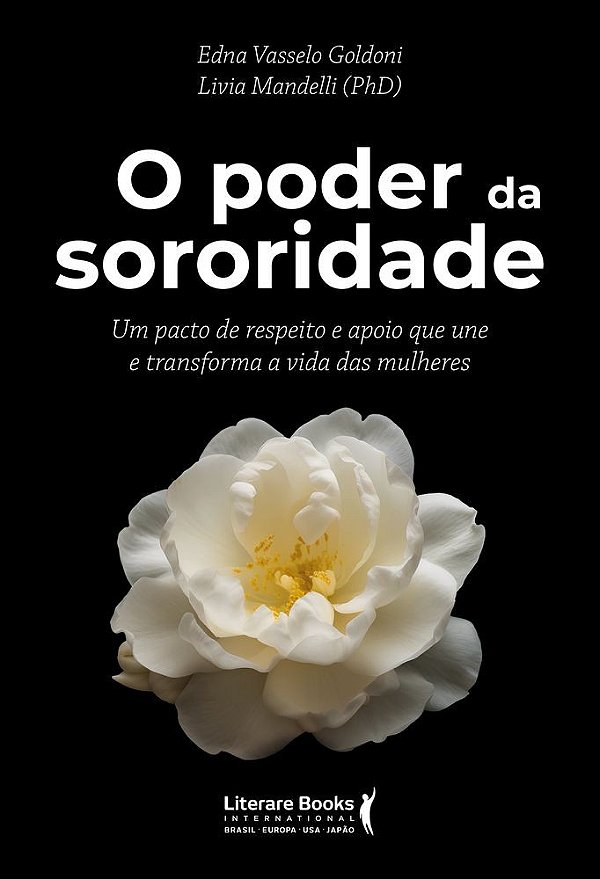 O poder da sororidade: Um pacto de respeito e apoio que une e transforma a vida das mulheres