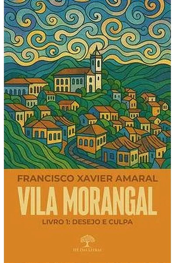 Vila Morangal: Desejo E Culpa