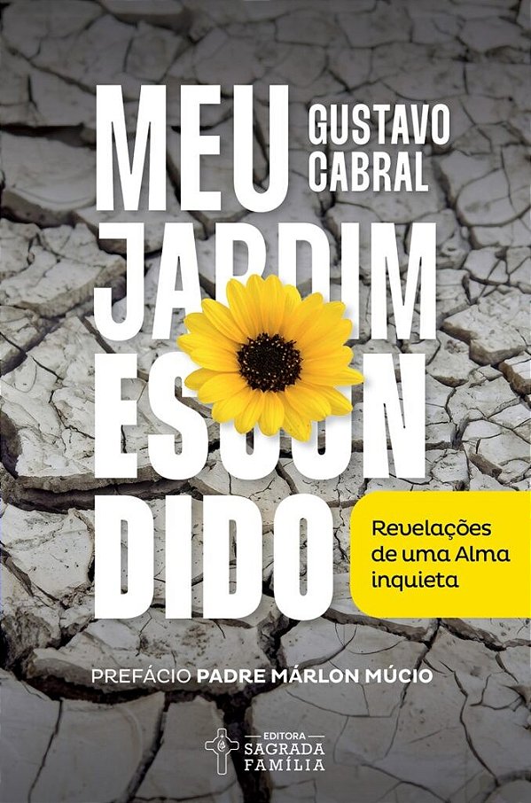 Meu jardim escondido: Revelações de uma alma inquieta (Volume 1)