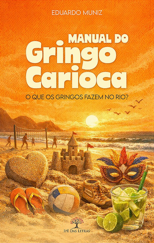 Manual Do Gringo Carioca - O Que Os Gringos Fazem No Rio?