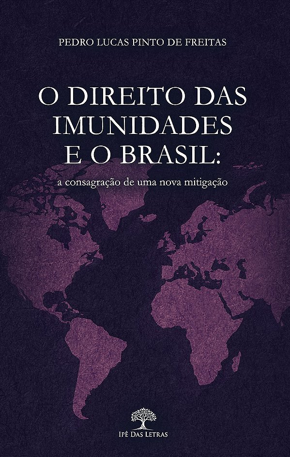 O Direito Das Imunidades E O Brasil: A Consagração De Uma Nova Mitigação