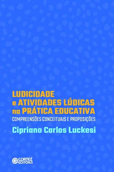 Livro Ludicidade e atividades lúdicas na prática educativ...