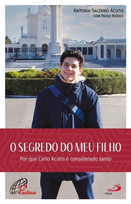 Livro O segredo do meu filho: Por que Carlo Acutis é cons...