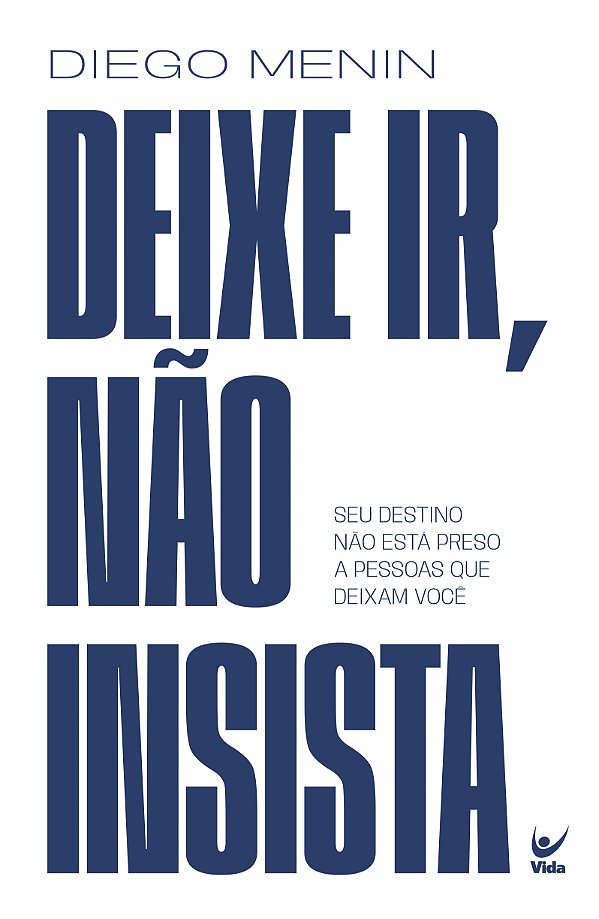 Livro Deixe ir, não insista: seu destino não está preso a...