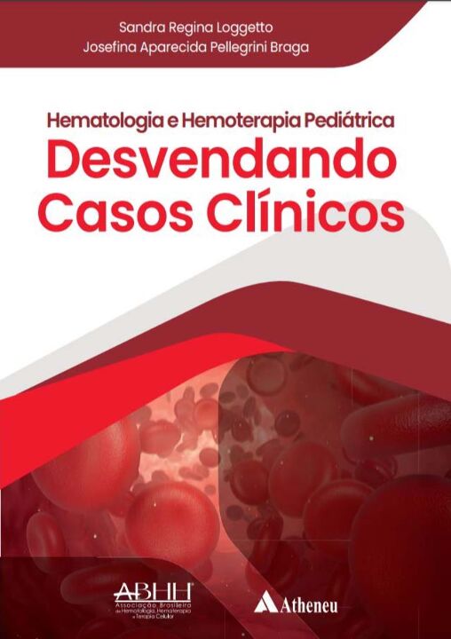Livro Hematologia e hemoterapia pediátrica - Desvendando ...