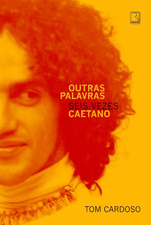 Livro Outras palavras: Seis vezes Caetano