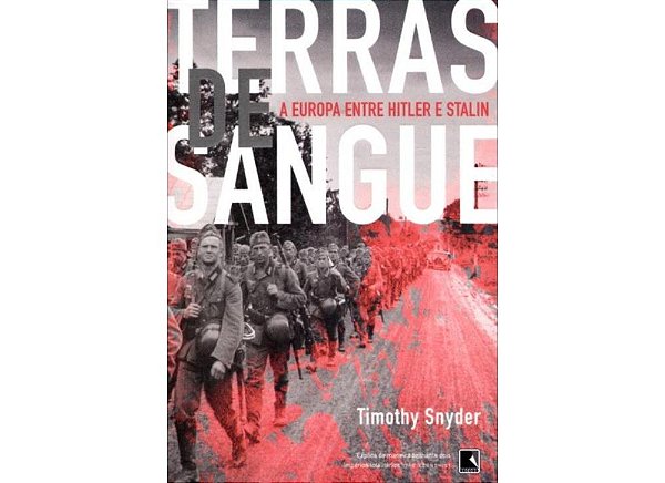 Livro Terras de sangue: A Europa entre Hitler e Stalin: A...