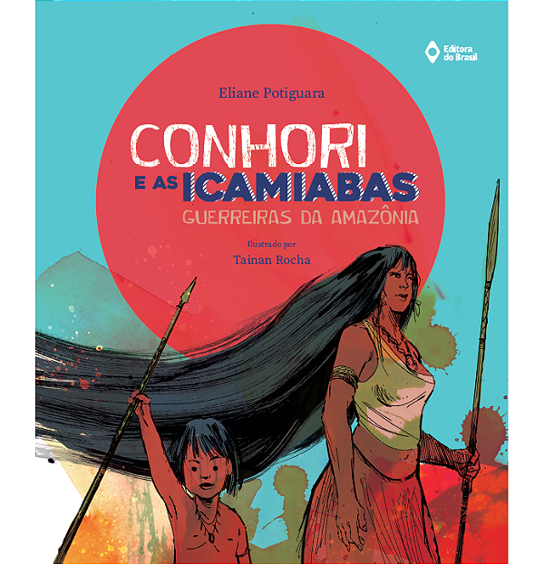 Livro Conhori E As Icamiabas - Guerreiras Da Amazônia