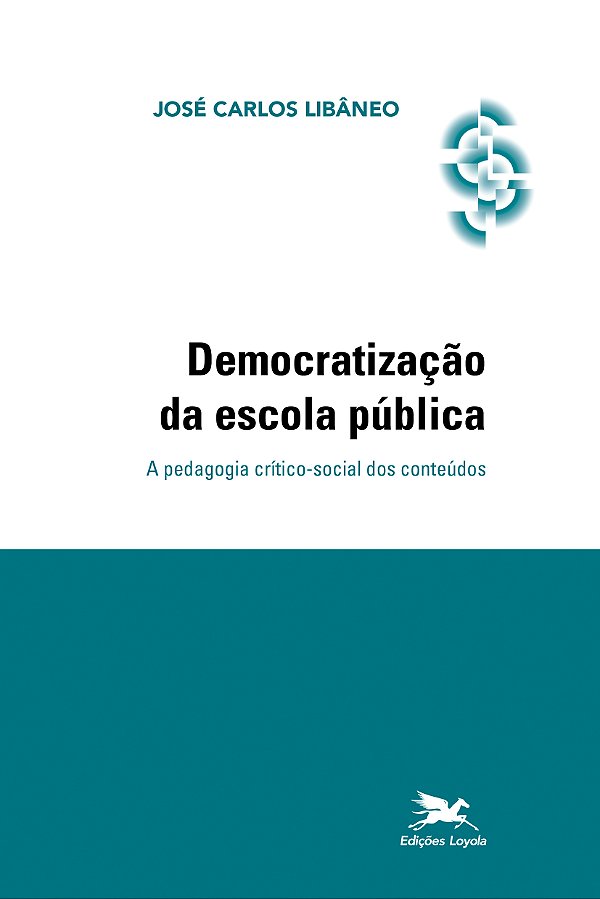 Livro Democratização da escola pública: A pedagogia críti...