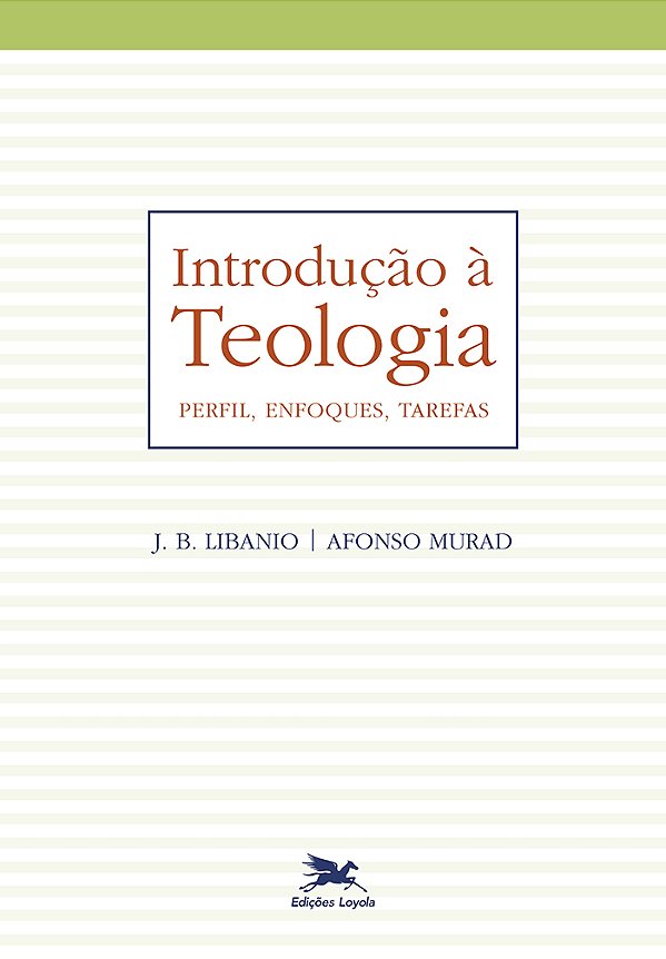 Livro Introdução À Teologia: Perfil, Enfoques, Tarefas