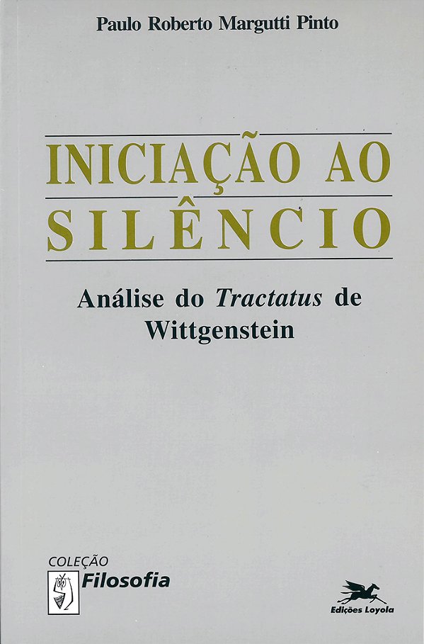 Livro Iniciação ao silêncio: Análise do "Tractatus" de Wi...