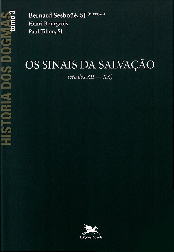 Livro História dos dogmas - tomo 3: Os sinais da salvação...