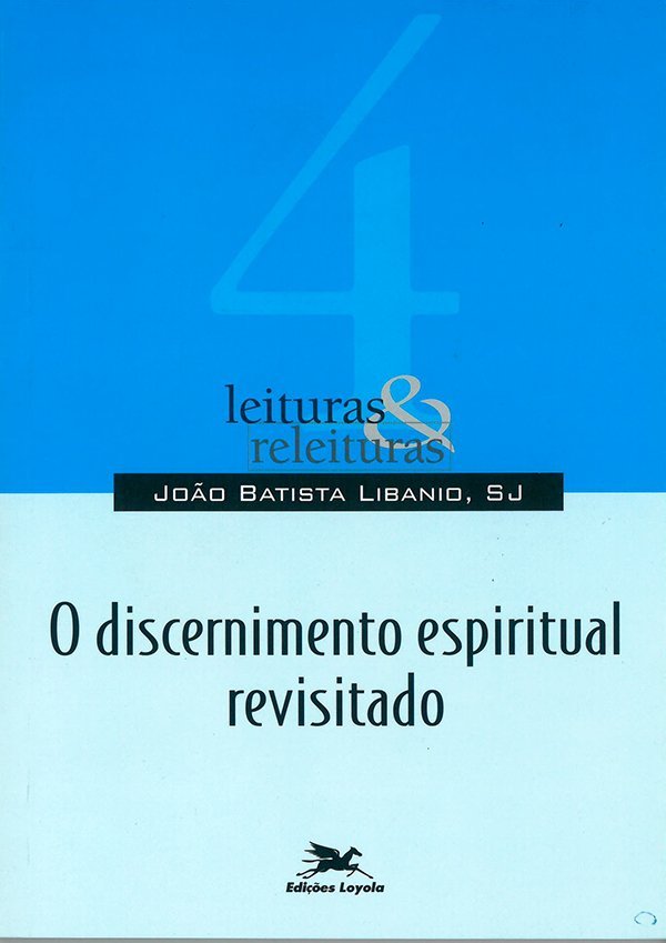 Livro O discernimento espiritual revisitado (Volume 4)
