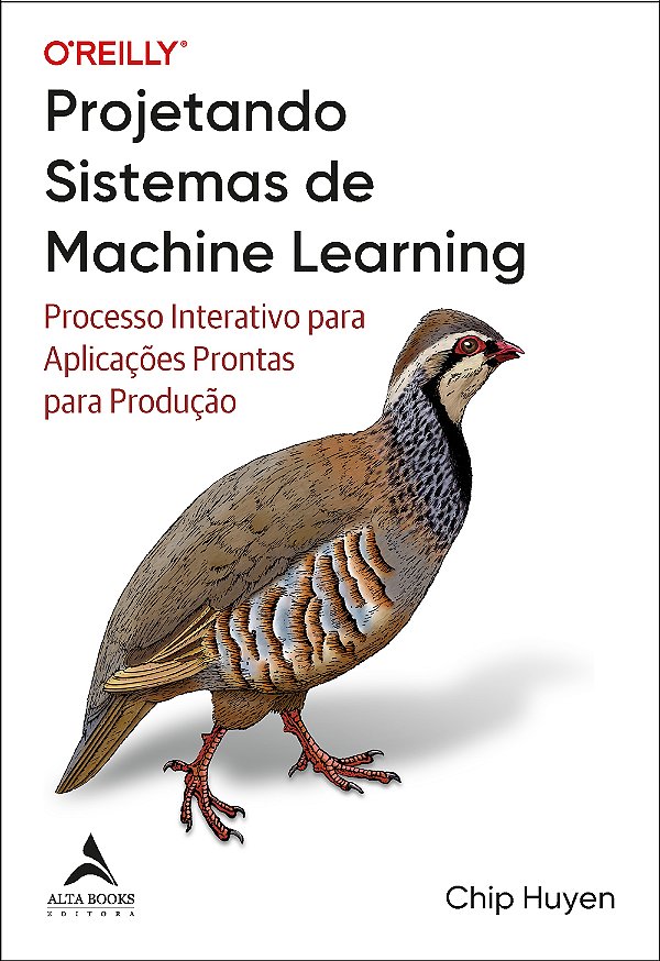 Livro Projetando sistemas de machine learning: processo interat...