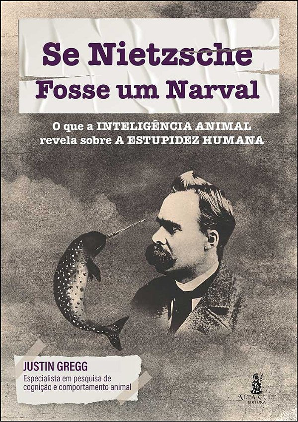 Livro Se nietzsche fosse um narval: o que a inteligência ...