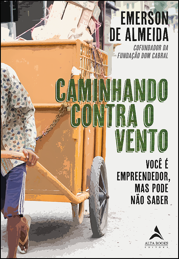 Livro Caminhando Contra O Vento - Você É Empreendedor, Ma...