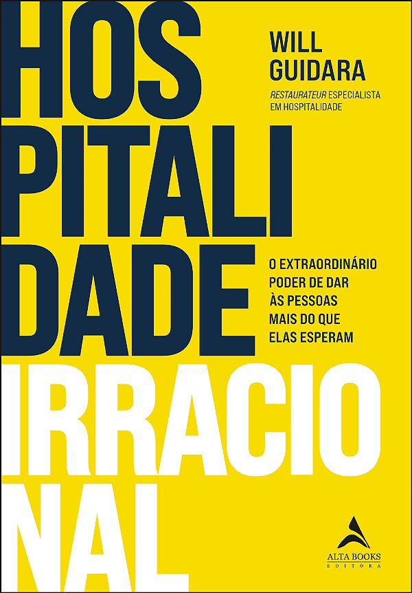 Livro Hospitalidade Irracional - O Extraordinário Poder D...