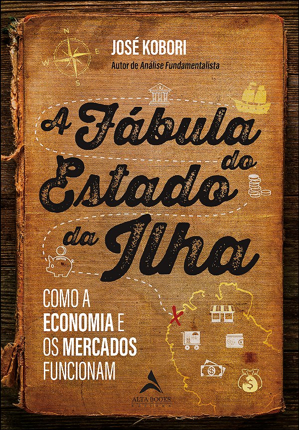 Livro A fábula do estado da ilha: Como a economia e os me...