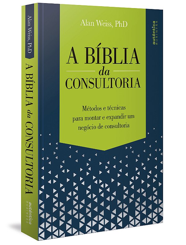 Livro A Bíblia da Consultoria: métodos e técnicas para mo...