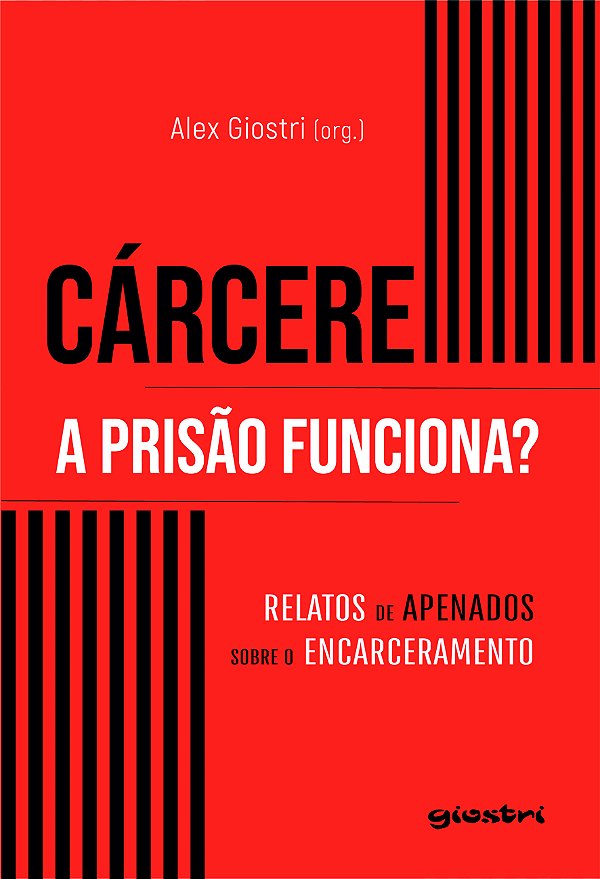 Livro Cárcere - a prisão funciona? - relatos de apenados sobre ...