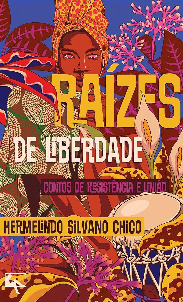 Livro Raízes De Liberdade - Contos De Resistência E União