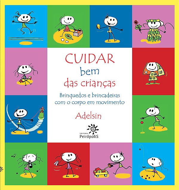 Livro Cuidar bem das crianças: Brinquedos e brincadeiras ...