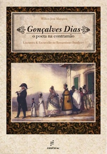 Livro Gonçalves Dias - O poeta na contramão