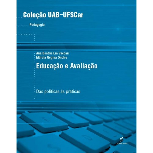 Livro Educação E Avaliação - Das Políticas Às Práticas