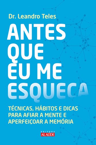Livro Antes que eu me esqueça: Técnicas, hábitos e dicas ...