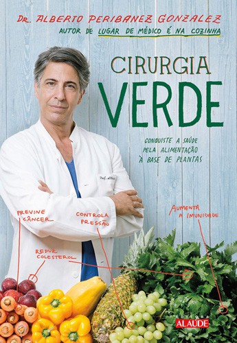 Livro Cirurgia verde: Conquiste a saúde pela alimentação ...