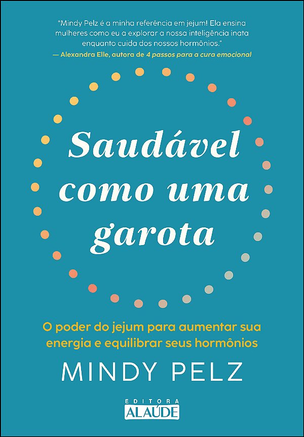 Livro Saudável como uma garota: o poder do jejum para aum...