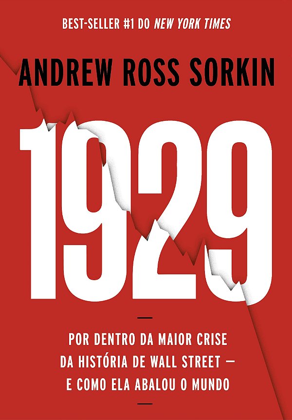 1929: por dentro da maior crise da história de wall street - e como ela abalou o mundo