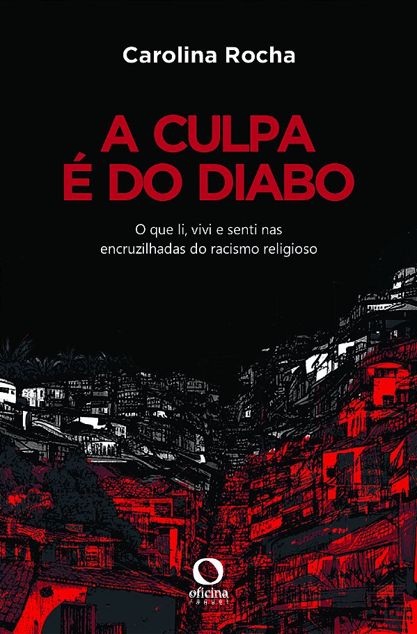Livro A Culpa É Do Diabo - O Que Vi, Vivi, Ouvi E Senti Nas Enc...