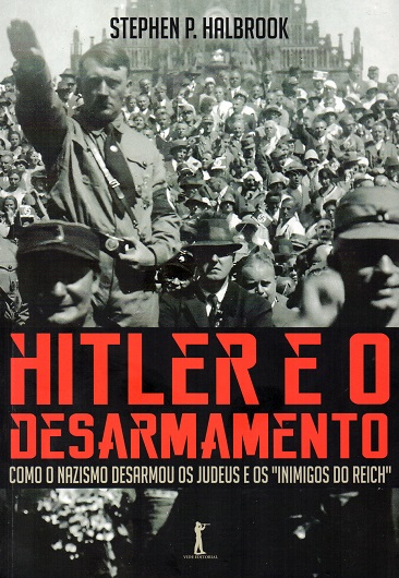 Livro Hitler E O Desarmamento  - Como O Nazismo Desarmou ...
